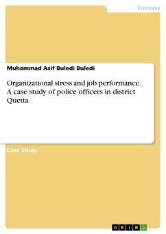 Organizational stress and job performance. A case study of police officers in district Quetta (eBook, PDF)