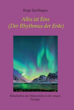 Alles ist Eins (Der Rhythmus der Erde) (eBook, ePUB) - Spielhagen, Birgit