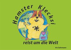 Hamster Klecksi reist um die Welt (eBook, ePUB) - Gehrmann, Iris