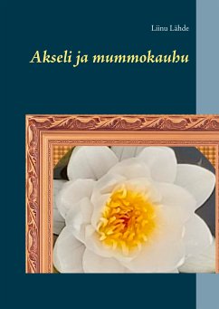 Akseli ja mummokauhu (eBook, ePUB) - Lähde, Liinu