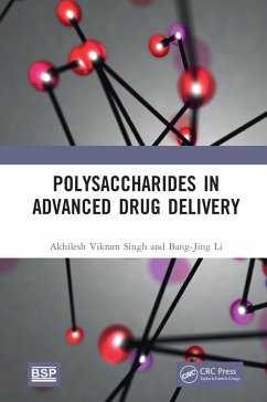 Polysaccharides in Advanced Drug Delivery (eBook, PDF) - Singh, Akhilesh Vikram; Li, Bang-Jing