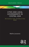 Cities and Local Governments in Central Asia (eBook, ePUB)