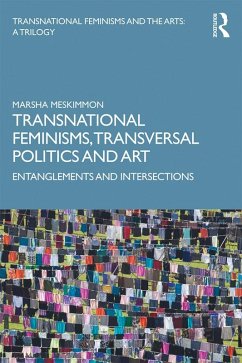 Transnational Feminisms, Transversal Politics and Art (eBook, ePUB) - Meskimmon, Marsha