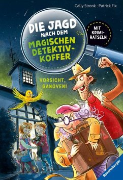 Vorsicht, Ganoven! / Die Jagd nach dem magischen Detektivkoffer Bd.2 - Stronk, Cally