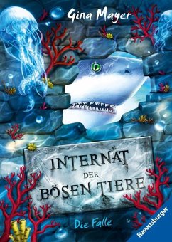 Die Falle / Das Internat der bösen Tiere Bd.2 - Mayer, Gina