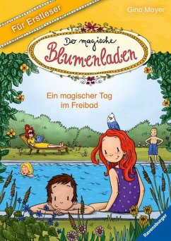 Ein magischer Tag im Freibad / Der magische Blumenladen für Erstleser Bd.5 - Mayer, Gina