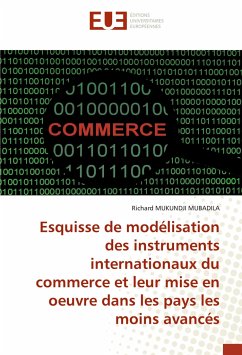 Esquisse de modélisation des instruments internationaux du commerce et leur mise en oeuvre dans les pays les moins avancés - MUKUNDJI MUBADILA, Richard