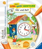 Uhr und Zeit / Mein Lern-Spiel-Abenteuer tiptoi® Bd.6