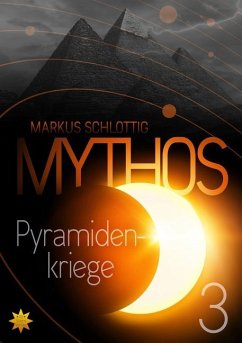 Mythos Pyramidenkriege - Schlottig, Markus