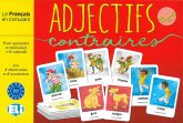 Adjectifs et contraires (Spiel) Adjectifs et contraires (Spiel)