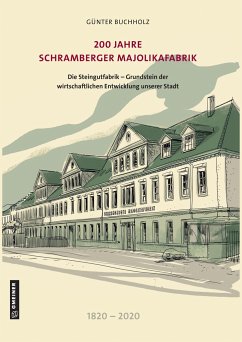 200 Jahre Schramberger Majolikafabrik - Buchholz, Günter