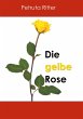 Die gelbe Rose - Bild 1