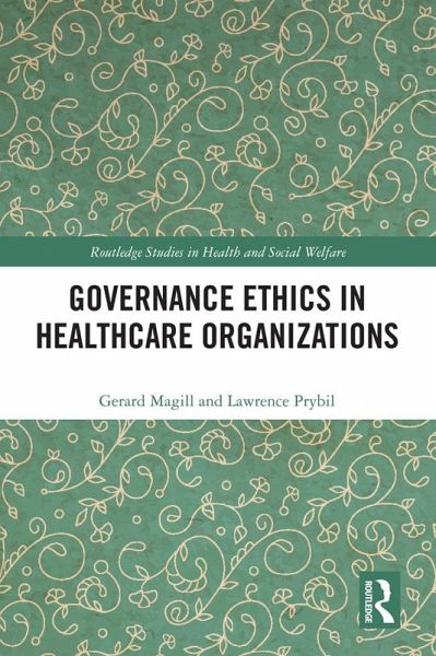 Governance Ethics in Healthcare Organizations Governance Ethics in Healthcare Organizations
