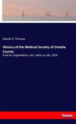 History of the Medical Society of Oneida County - Thomas, Daniel G.