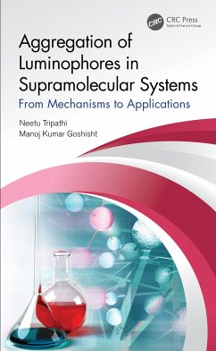 Aggregation of Luminophores in Supramolecular Systems - Tripathi, Neetu; Goshisht, Manoj Kumar