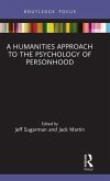 A Humanities Approach to the Psychology of Personhood A Humanities Approach to the Psychology of Personhood