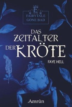 Fairytale gone Bad 3: Das Zeitalter der Kröte - Hell, Faye