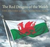 RED DRAGON OF THE WELSH , THE - Dafydd, Myrddin ap