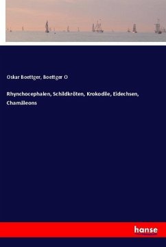 Rhynchocephalen, Schildkröten, Krokodile, Eidechsen, Chamäleons - Boettger, Oskar;O, Boettger