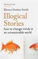 Illogical Stories - Gordon-Smith, Eleanor