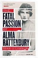 The Fatal Passion of Alma Rattenbury - O'Connor, Sean