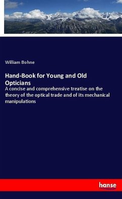 Hand-Book for Young and Old Opticians - Bohne, William