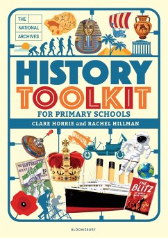 The National Archives History Toolkit for Primary Schools - Horrie, Ms Clare; Hillman, Rachel