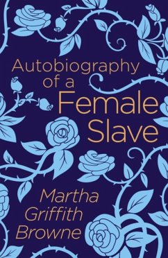 Autobiography of a Female Slave - Browne, Martha Griffith