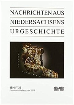 Fundchronik 2018 / Nachrichten aus Niedersachsens Urgeschichte, Beihefte 23