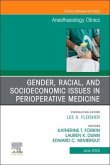 Gender, Racial, and Socioeconomic Issues in Perioperative Medicine, an Issue of Anesthesiology Clinics