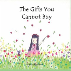 The Gifts You Cannot Buy: an empowering children's book about values and gratitude - Skromovas, Andrea