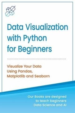 Data Visualization with Python for Beginners: Visualize Your Data using Pandas, Matplotlib and Seaborn - Publishing, Ai