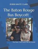 The Baton Rouge Bus Boycott: The Mark That Could Not Be Erased