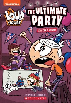 The Ultimate Party (the Loud House: Chapter Book) - Freilich, Mollie