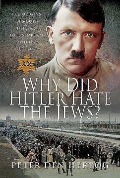 Why Did Hitler Hate the Jews? - Hertog, Peter den