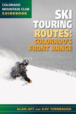 The Best Ski Touring Routes: Colorado's Front Range - Apt, Alan; Turnbaugh, Kay