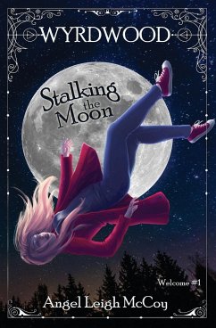 Stalking the Moon: Wyrdwood Welcome #1 - McCoy, Angel Leigh