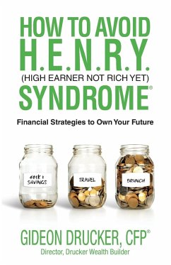 How to Avoid H. E. N. R. Y. Syndrome (High Earner Not Rich Yet) - Drucker, Gideon