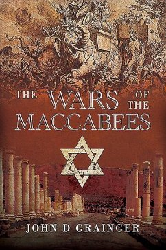 The Wars of the Maccabees - Grainger, John D