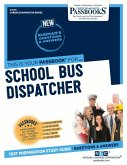 School Bus Dispatcher (C-4711): Passbooks Study Guide Volume 4711