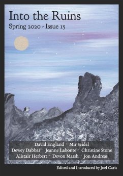 Into the Ruins: Spring 2020 (Issue 15) - Seidel, Mir; Marsh, Devon; Herbert, Alistair