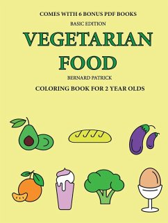 Coloring Book for 2 Year Olds (Vegetarian Food) - Patrick, Bernard
