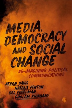 Media, Democracy and Social Change - Davis, Aeron;Fenton, Natalie;Freedman, Des