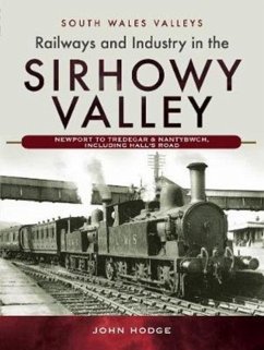 Railways and Industry in the Sirhowy Valley - Hodge, John