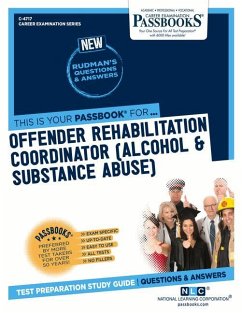 Offender Rehabilitation Coordinator (Alcohol & Substance Abuse) (C-4717): Passbooks Study Guide Volume 4717 - National Learning Corporation