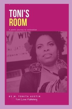 Toni's Room: A poetic journey to restoration - Austin, Mary Tonita