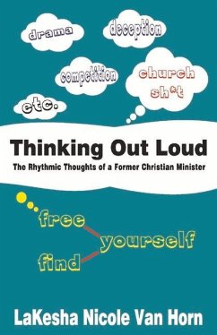 Thinking Out Loud: The Rhythmic Thoughts of a Former Christian Minister - Horn, Lakesha van