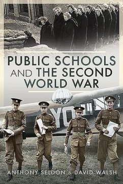 Public Schools and the Second World War - Walsh, Sir Anthony Seldon, David