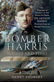 Bomber Harris - His Life and Times
