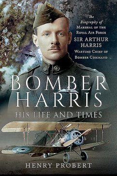 Bomber Harris - His Life and Times - Probert, Henry